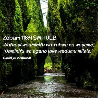 Picture 02 - Zaburi 118:4 SWHULB - Wafuasi waaminifu wa Yahwe na waseme, “Uaminifu - Bible Verse Picture