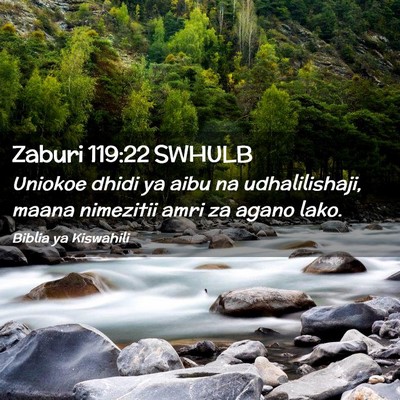 Picture 02 - Zaburi 119:22 SWHULB - Uniokoe dhidi ya aibu na udhalilishaji, maana - Bible Verse Picture