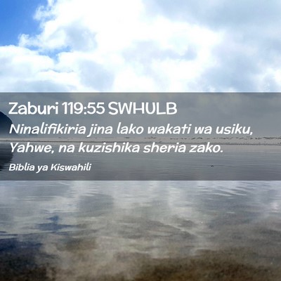 Picture 02 - Zaburi 119:55 SWHULB - Ninalifikiria jina lako wakati wa usiku, Yahwe, - Bible Verse Picture