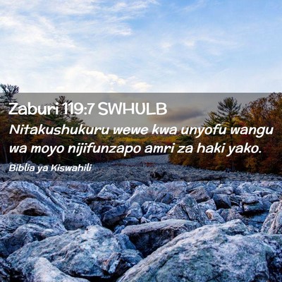 Picture 02 - Zaburi 119:7 SWHULB - Nitakushukuru wewe kwa unyofu wangu wa moyo - Bible Verse Picture