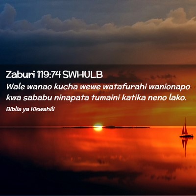 Picture 02 - Zaburi 119:74 SWHULB - Wale wanao kucha wewe watafurahi wanionapo kwa - Bible Verse Picture