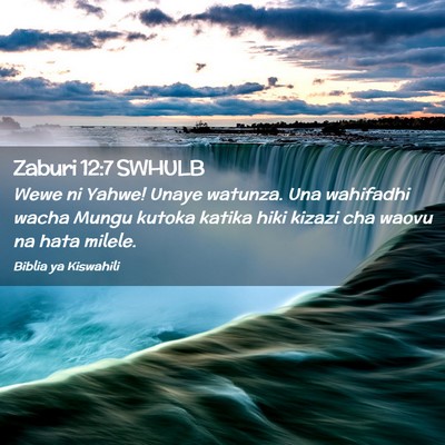 Picture 02 - Zaburi 12:7 SWHULB - Wewe ni Yahwe! Unaye watunza. Una wahifadhi wacha - Bible Verse Picture