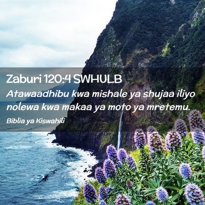 Picture 02 - Zaburi 120:4 SWHULB - Atawaadhibu kwa mishale ya shujaa iliyo nolewa - Bible Verse Picture
