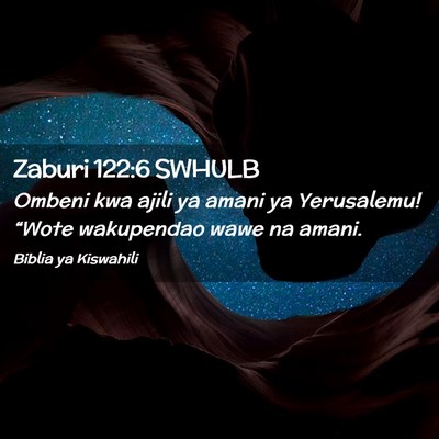 Picture 02 - Zaburi 122:6 SWHULB - Ombeni kwa ajili ya amani ya Yerusalemu! “Wote - Bible Verse Picture