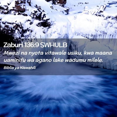 Picture 02 - Zaburi 136:9 SWHULB - Mwezi na nyota vitawale usiku, kwa maana uaminifu - Bible Verse Picture