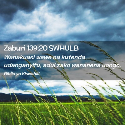 Picture 02 - Zaburi 139:20 SWHULB - Wanakuasi wewe na kutenda udanganyifu; adui zako - Bible Verse Picture