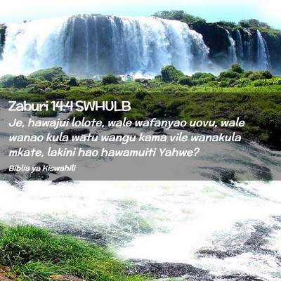 Picture 02 - Zaburi 14:4 SWHULB - Je, hawajui lolote, wale wafanyao uovu, wale - Bible Verse Picture