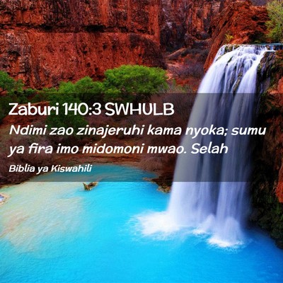 Picture 02 - Zaburi 140:3 SWHULB - Ndimi zao zinajeruhi kama nyoka; sumu ya fira imo - Bible Verse Picture