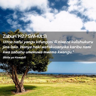 Picture 02 - Zaburi 142:7 SWHULB - Uitoe nafsi yangu kifungoni ili niweze - Bible Verse Picture