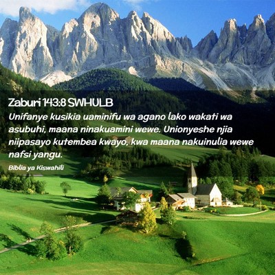 Picture 02 - Zaburi 143:8 SWHULB - Unifanye kusikia uaminifu wa agano lako wakati wa - Bible Verse Picture