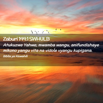 Picture 02 - Zaburi 144:1 SWHULB - Atukuzwe Yahwe, mwamba wangu, anifundishaye - Bible Verse Picture