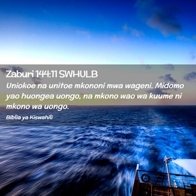 Picture 02 - Zaburi 144:11 SWHULB - Uniokoe na unitoe mkononi mwa wageni. Midomo yao - Bible Verse Picture