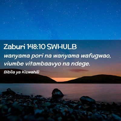 Picture 02 - Zaburi 148:10 SWHULB - wanyama pori na wanyama wafugwao, viumbe - Bible Verse Picture