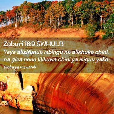 Picture 02 - Zaburi 18:9 SWHULB - Yeye alizifunua mbingu na alishuka chini, na giza - Bible Verse Picture