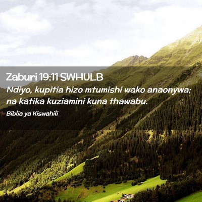 Picture 02 - Zaburi 19:11 SWHULB - Ndiyo, kupitia hizo mtumishi wako anaonywa; na - Bible Verse Picture