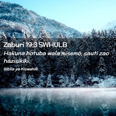 Picture 02 - Zaburi 19:3 SWHULB - Hakuna hotuba wala misemo; sauti zao - Bible Verse Picture