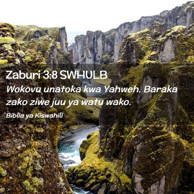 Picture 02 - Zaburi 3:8 SWHULB - Wokovu unatoka kwa Yahweh. Baraka zako ziwe juu - Bible Verse Picture