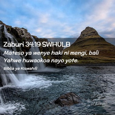 Picture 02 - Zaburi 34:19 SWHULB - Mateso ya wenye haki ni mengi, bali Yahwe - Bible Verse Picture