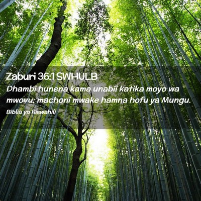 Picture 02 - Zaburi 36:1 SWHULB - Dhambi hunena kama unabii katika moyo wa mwovu; - Bible Verse Picture