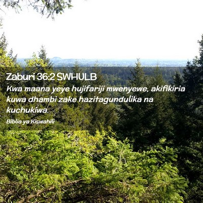 Picture 02 - Zaburi 36:2 SWHULB - Kwa maana yeye hujifariji mwenyewe, akifikiria - Bible Verse Picture