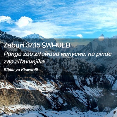 Picture 02 - Zaburi 37:15 SWHULB - Panga zao zitawaua wenyewe, na pinde zao - Bible Verse Picture