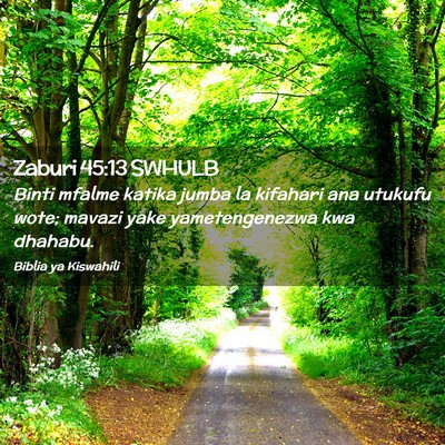 Picture 02 - Zaburi 45:13 SWHULB - Binti mfalme katika jumba la kifahari ana utukufu - Bible Verse Picture