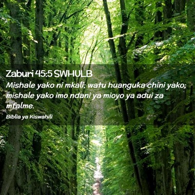 Picture 02 - Zaburi 45:5 SWHULB - Mishale yako ni mkali; watu huanguka chini yako; - Bible Verse Picture