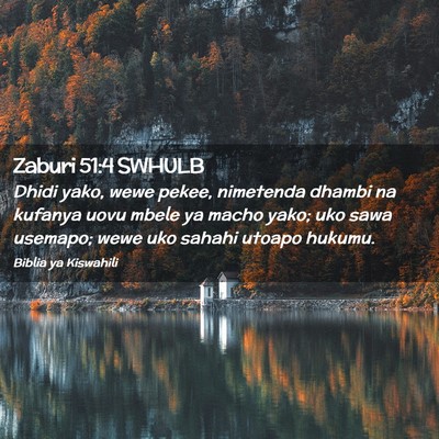 Picture 02 - Zaburi 51:4 SWHULB - Dhidi yako, wewe pekee, nimetenda dhambi na - Bible Verse Picture