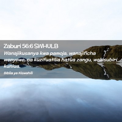 Picture 02 - Zaburi 56:6 SWHULB - Wanajikusanya kwa pamoja, wanajificha wenyewe, na - Bible Verse Picture