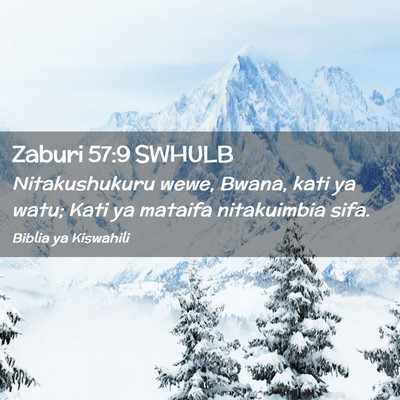 Picture 02 - Zaburi 57:9 SWHULB - Nitakushukuru wewe, Bwana, kati ya watu; Kati ya - Bible Verse Picture