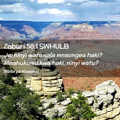 Picture 02 - Zaburi 58:1 SWHULB - Je, ninyi watawala mnaongea haki? Mnahukumu kwa - Bible Verse Picture