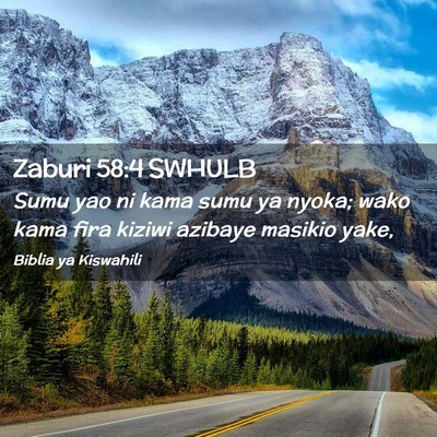 Picture 02 - Zaburi 58:4 SWHULB - Sumu yao ni kama sumu ya nyoka; wako kama fira - Bible Verse Picture
