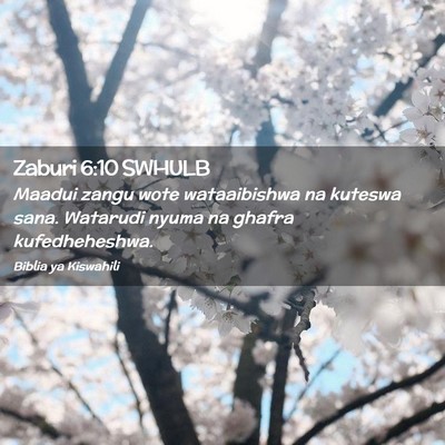 Picture 02 - Zaburi 6:10 SWHULB - Maadui zangu wote wataaibishwa na kuteswa sana. - Bible Verse Picture