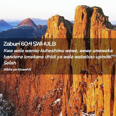 Picture 02 - Zaburi 60:4 SWHULB - Kwa wale wanao kuheshimu wewe, wewe umeweka - Bible Verse Picture