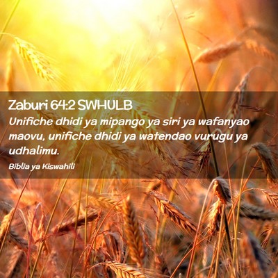Picture 02 - Zaburi 64:2 SWHULB - Unifiche dhidi ya mipango ya siri ya wafanyao - Bible Verse Picture