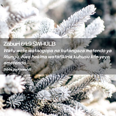 Picture 02 - Zaburi 64:9 SWHULB - Watu wote wataogopa na kutangaza matendo ya - Bible Verse Picture