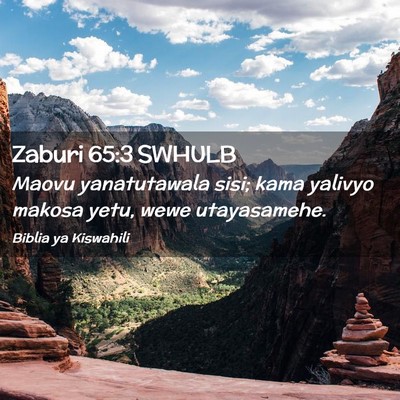 Picture 02 - Zaburi 65:3 SWHULB - Maovu yanatutawala sisi; kama yalivyo makosa - Bible Verse Picture