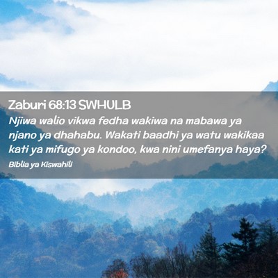 Picture 02 - Zaburi 68:13 SWHULB - Njiwa walio vikwa fedha wakiwa na mabawa ya njano - Bible Verse Picture