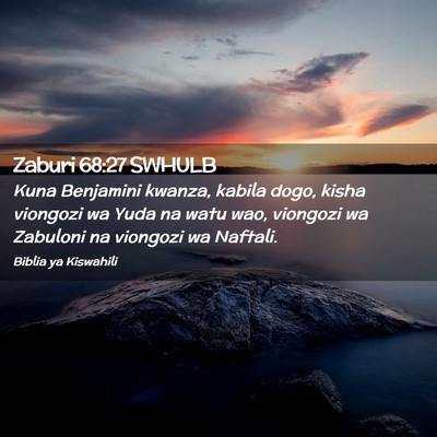 Picture 02 - Zaburi 68:27 SWHULB - Kuna Benjamini kwanza, kabila dogo, kisha - Bible Verse Picture