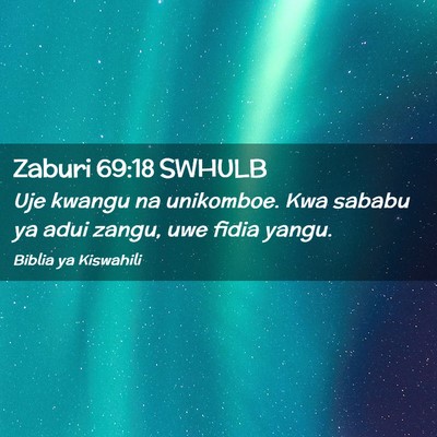 Picture 02 - Zaburi 69:18 SWHULB - Uje kwangu na unikomboe. Kwa sababu ya adui - Bible Verse Picture