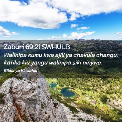 Picture 02 - Zaburi 69:21 SWHULB - Walinipa sumu kwa ajili ya chakula changu; katika - Bible Verse Picture
