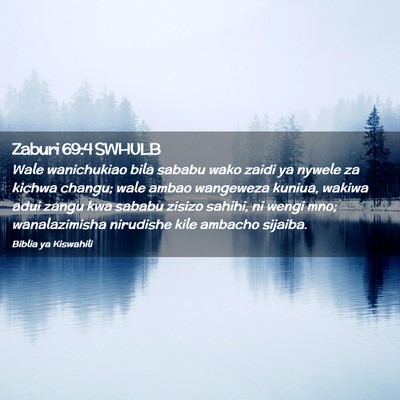 Picture 02 - Zaburi 69:4 SWHULB - Wale wanichukiao bila sababu wako zaidi ya nywele - Bible Verse Picture