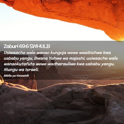 Picture 02 - Zaburi 69:6 SWHULB - Usiwaache wale wanao kungoja wewe waaibishwe kwa - Bible Verse Picture