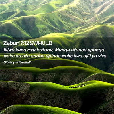 Picture 02 - Zaburi 7:12 SWHULB - Ikiwa kuna mtu hatubu, Mungu atanoa upanga wake - Bible Verse Picture