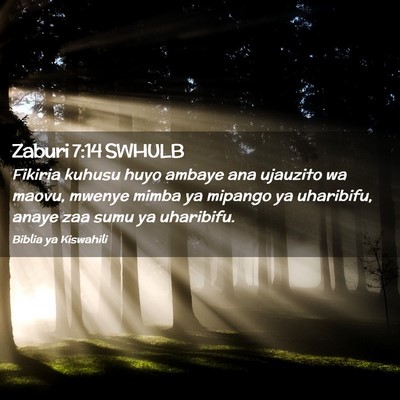 Picture 02 - Zaburi 7:14 SWHULB - Fikiria kuhusu huyo ambaye ana ujauzito wa maovu, - Bible Verse Picture