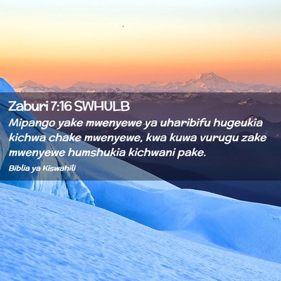 Picture 02 - Zaburi 7:16 SWHULB - Mipango yake mwenyewe ya uharibifu hugeukia - Bible Verse Picture