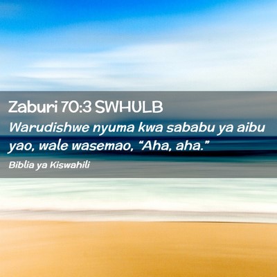 Picture 02 - Zaburi 70:3 SWHULB - Warudishwe nyuma kwa sababu ya aibu yao, wale - Bible Verse Picture