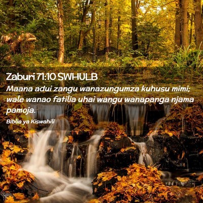 Picture 02 - Zaburi 71:10 SWHULB - Maana adui zangu wanazungumza kuhusu mimi; wale - Bible Verse Picture
