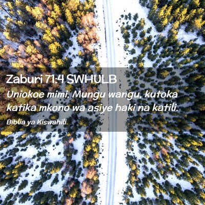Picture 02 - Zaburi 71:4 SWHULB - Uniokoe mimi, Mungu wangu, kutoka katika mkono wa - Bible Verse Picture
