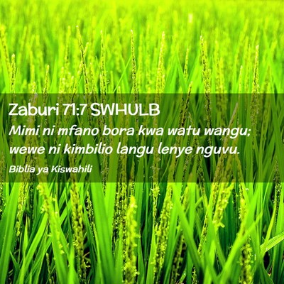 Picture 02 - Zaburi 71:7 SWHULB - Mimi ni mfano bora kwa watu wangu; wewe ni - Bible Verse Picture
